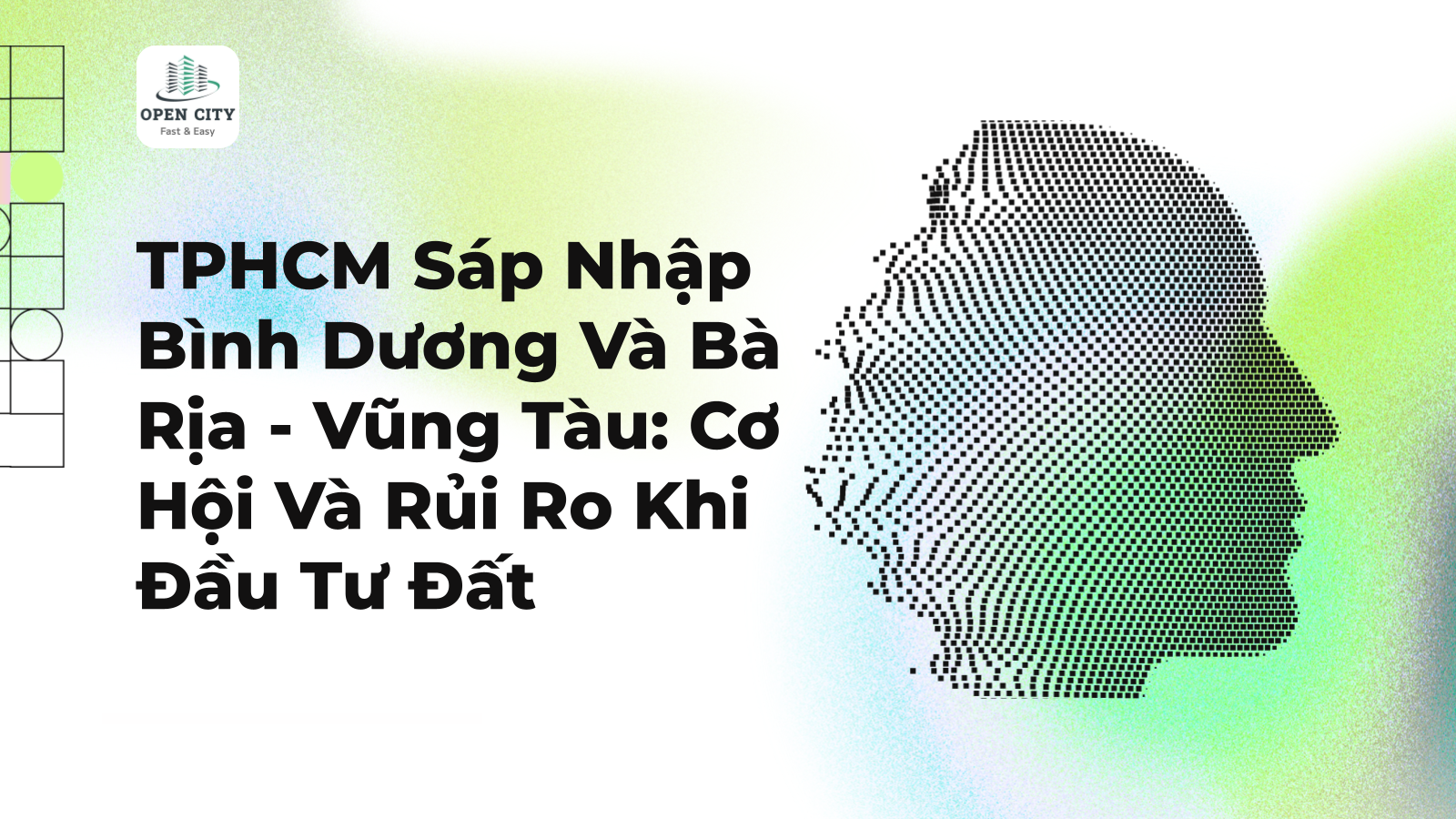 TPHCM Sáp Nhập Bình Dương Và Bà Rịa - Vũng Tàu: Cơ Hội Và Rủi Ro Khi Đầu Tư Đất 1 4654