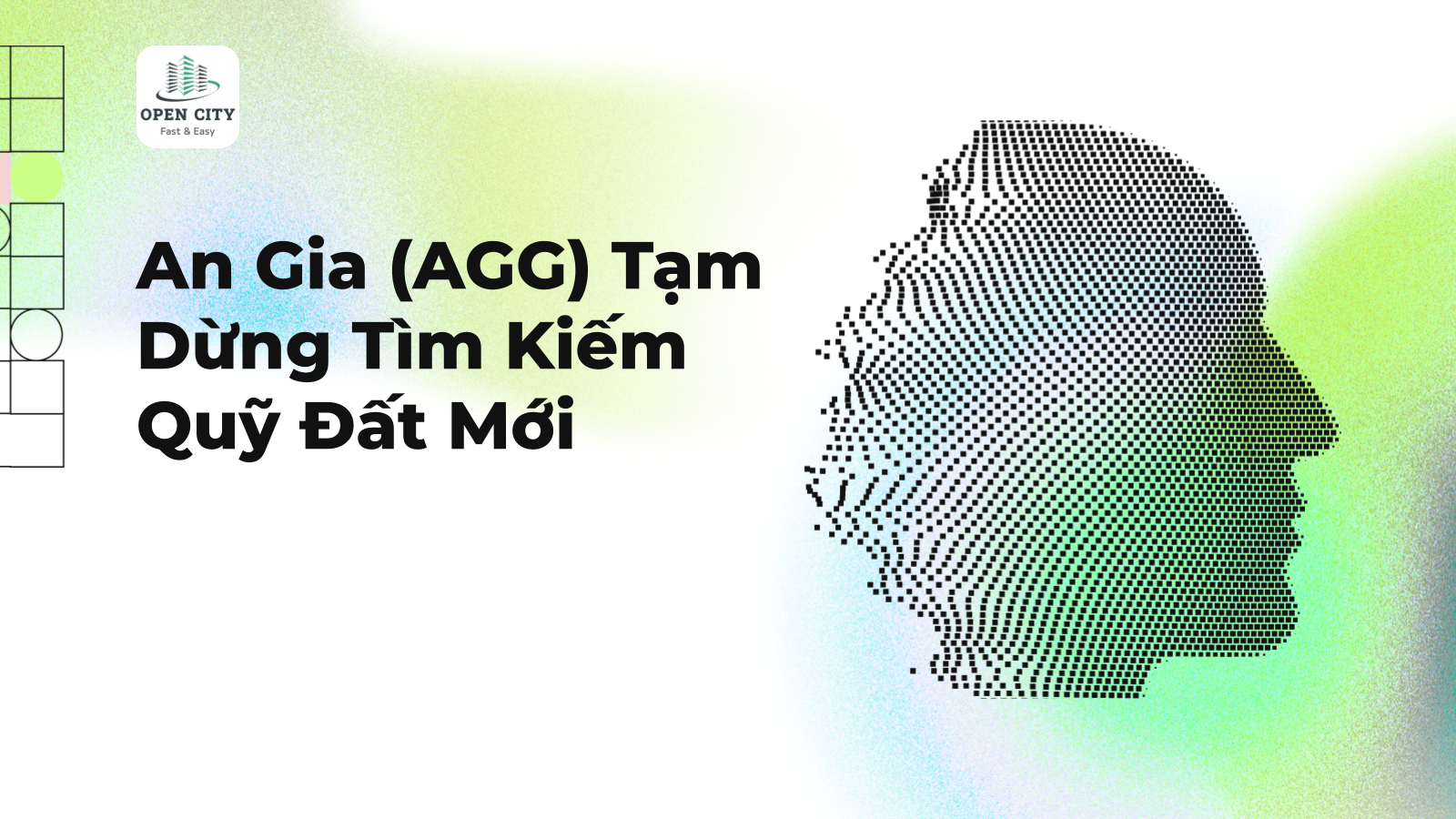 An Gia (AGG) Tạm Dừng Tìm Kiếm Quỹ Đất Mới 1 4764