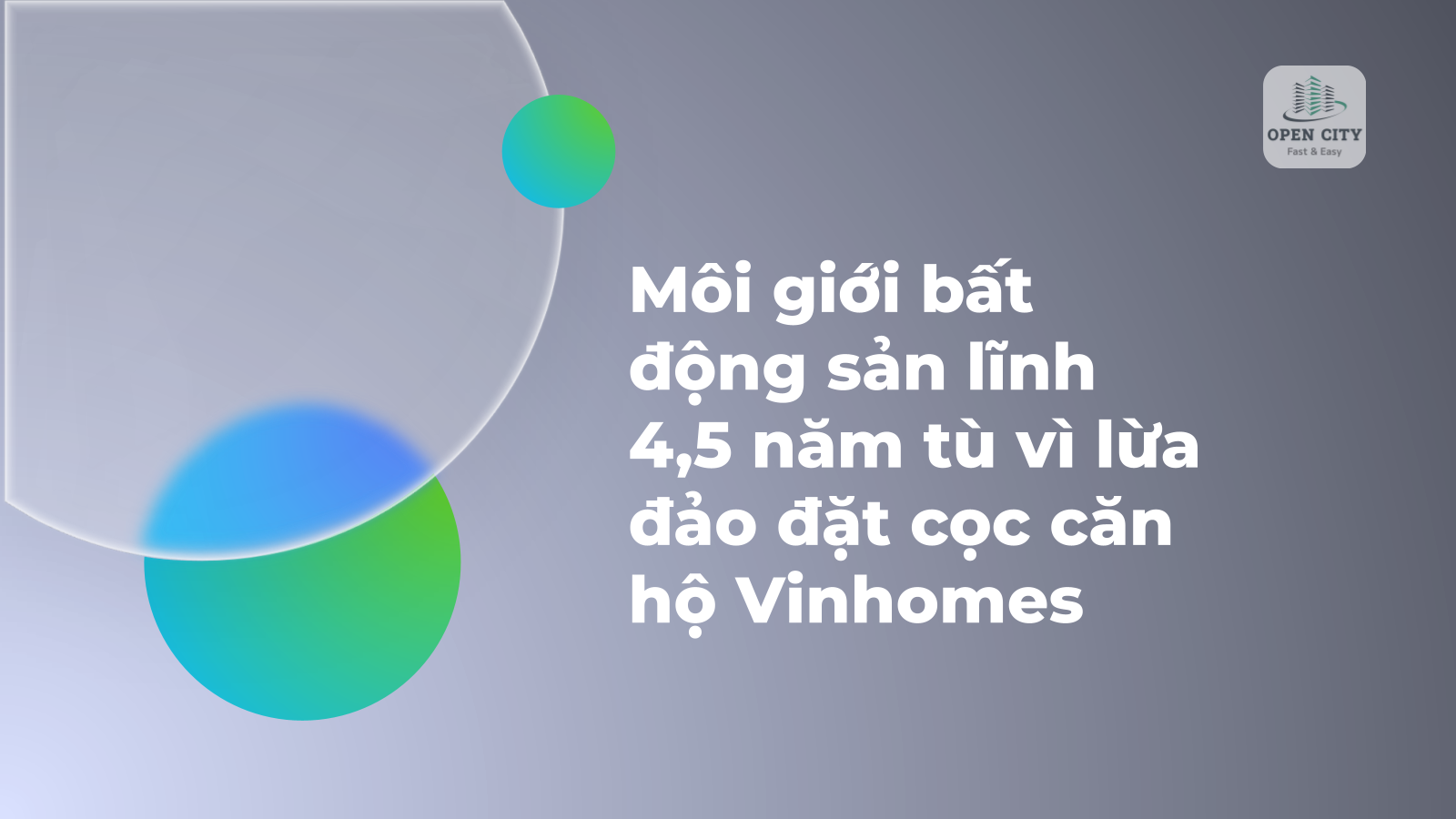 Môi giới bất động sản lĩnh 4,5 năm tù vì lừa đảo đặt cọc căn hộ Vinhomes 1 4798
