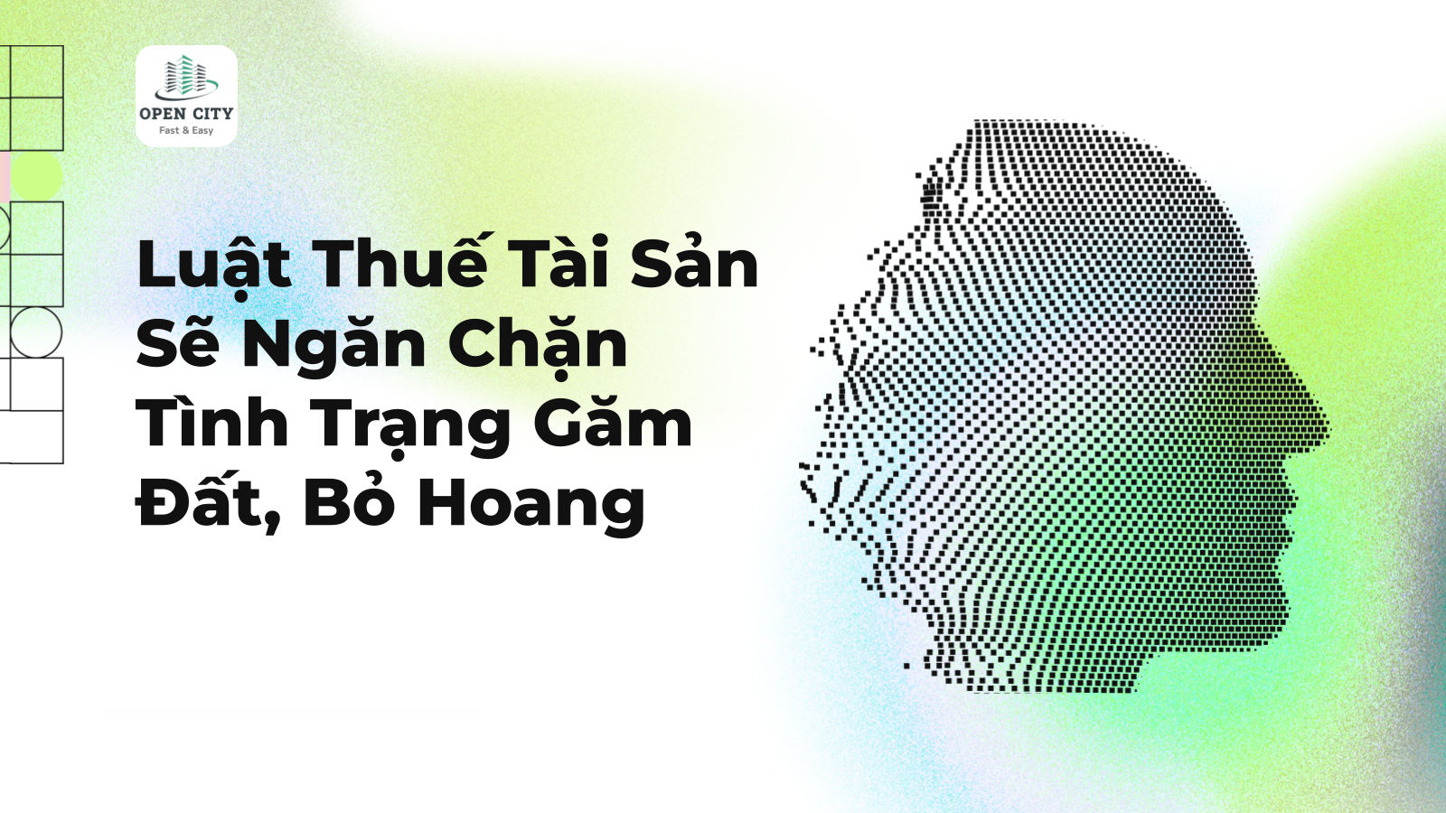 Luật Thuế Tài Sản Sẽ Ngăn Chặn Tình Trạng Găm Đất, Bỏ Hoang 1 4840