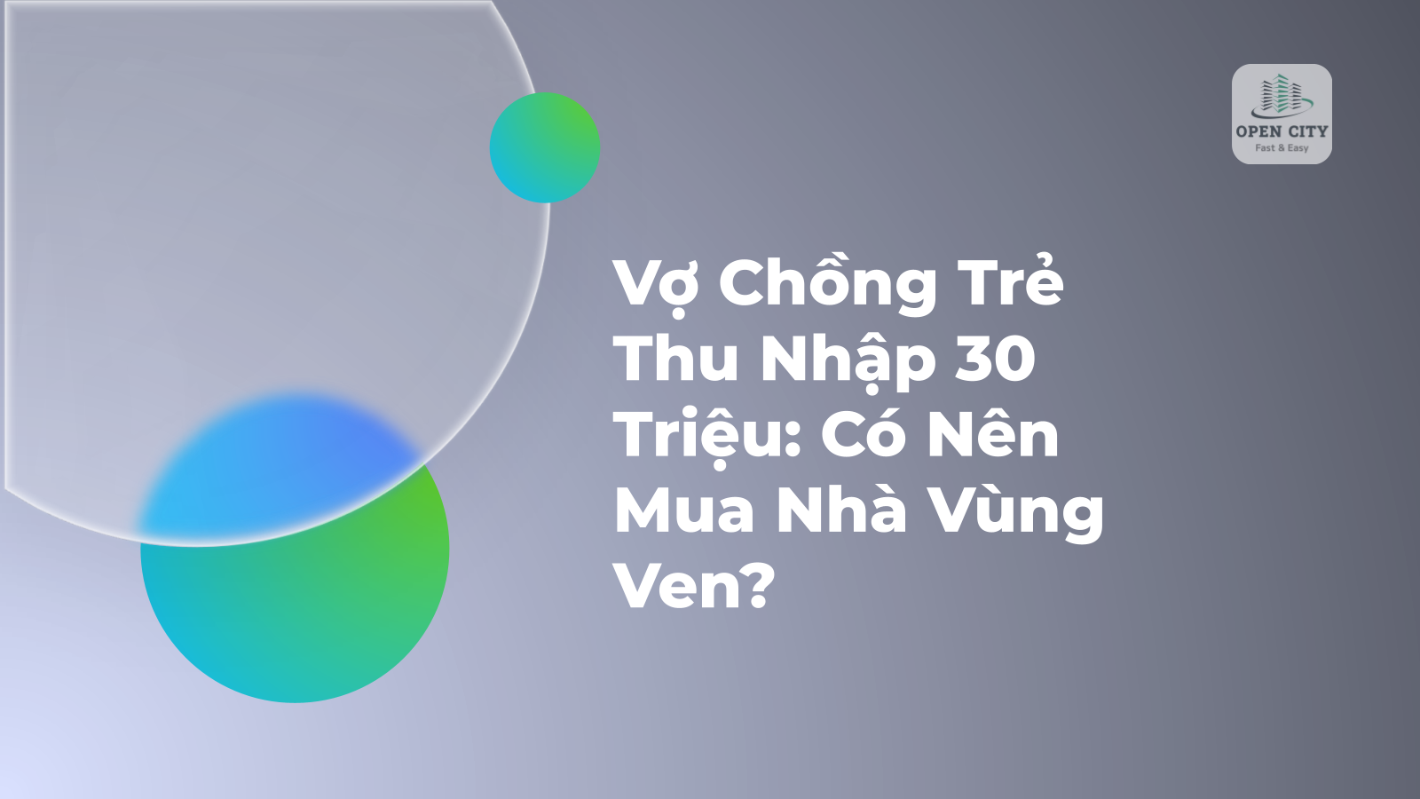 Vợ Chồng Trẻ Thu Nhập 30 Triệu: Có Nên Mua Nhà Vùng Ven? 1 5230