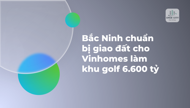 Bắc Ninh chuẩn bị giao đất cho Vinhomes làm khu golf 6.600 tỷ 1 5936