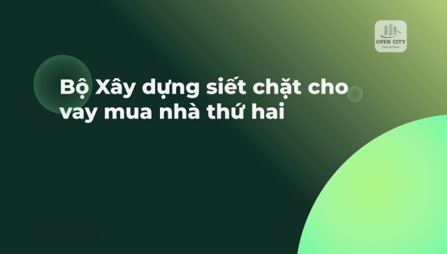 Bộ Xây dựng siết chặt cho vay mua nhà thứ hai 1 6236