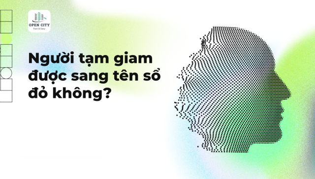 Người tạm giam được sang tên sổ đỏ không? 2 6296