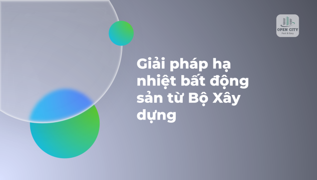 Giải pháp hạ nhiệt bất động sản từ Bộ Xây dựng 3 6431