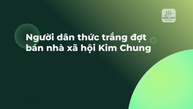 Người dân thức trắng đợt bán nhà xã hội Kim Chung 4 6673